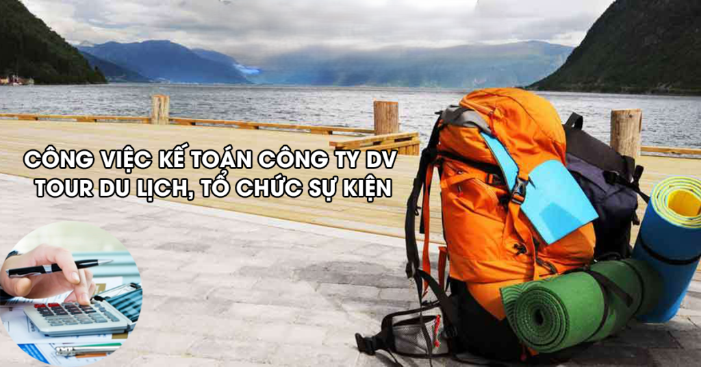 Hạch toán kế toán công ty dịch vụ tour du lịch, tổ chức sự kiện